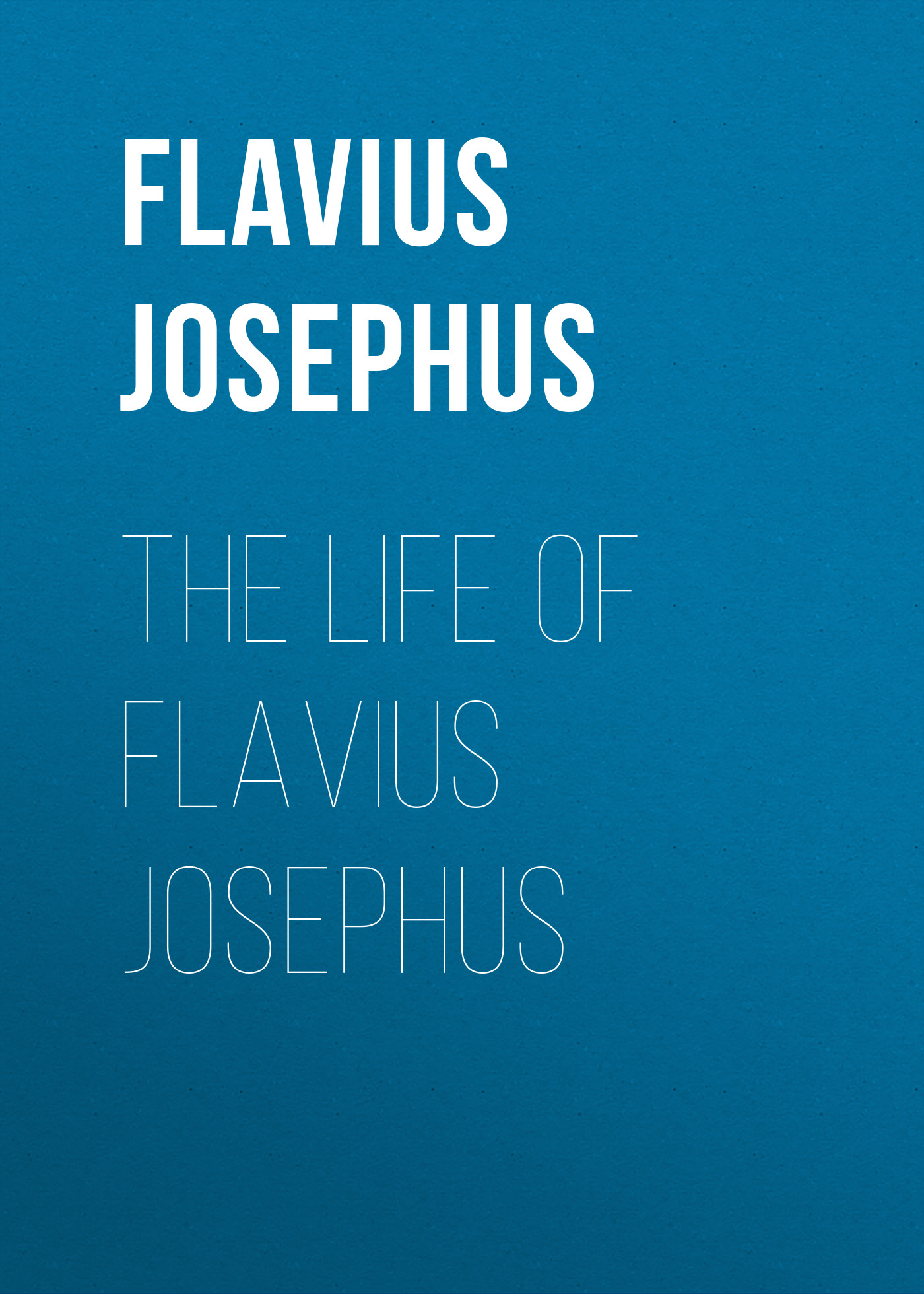 The Life of Flavius Josephus