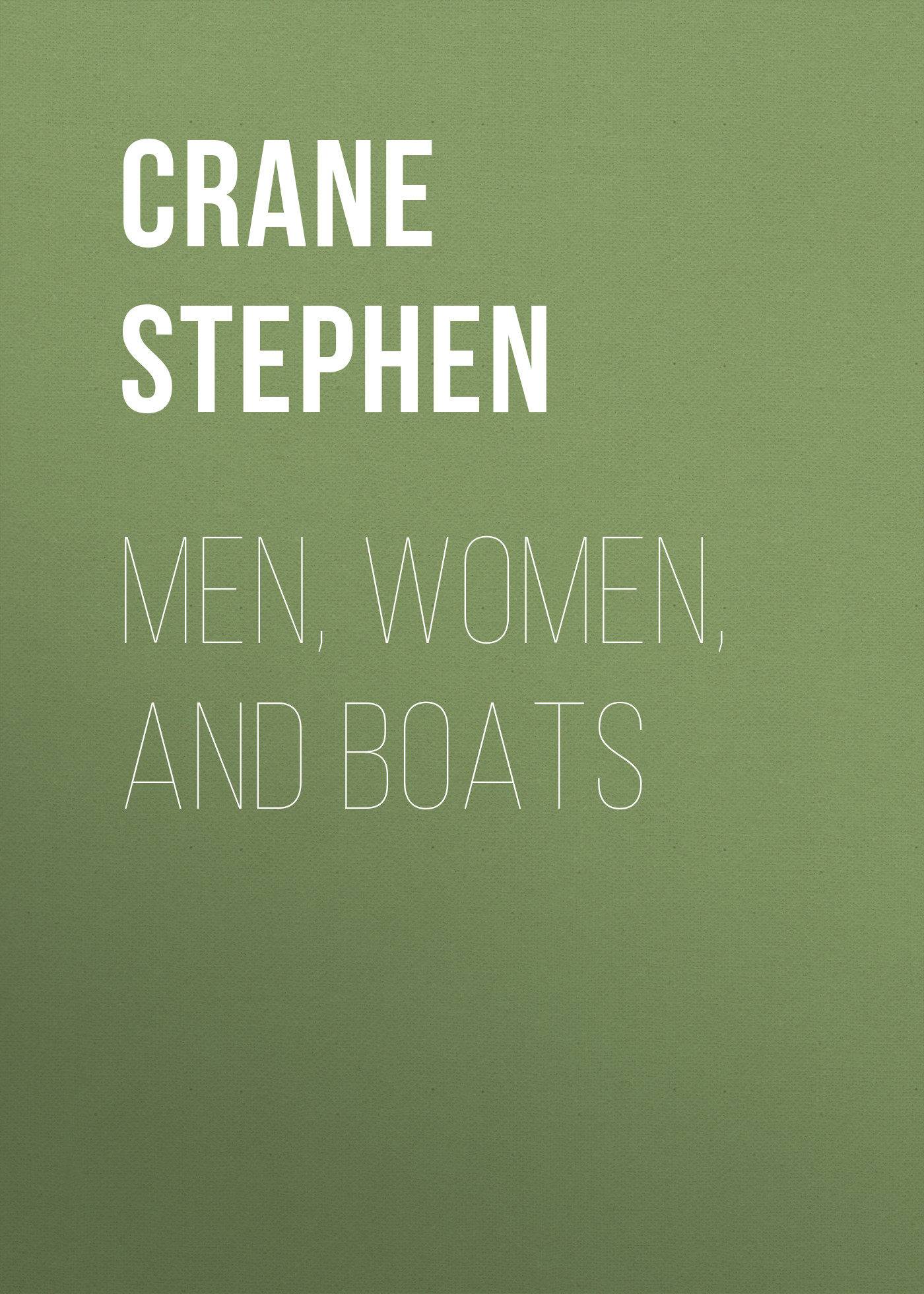 Книга Men, Women, and Boats из серии , созданная Stephen Crane, может относится к жанру Социальная фантастика, Литература 19 века. Стоимость электронной книги Men, Women, and Boats с идентификатором 34840934 составляет 0 руб.