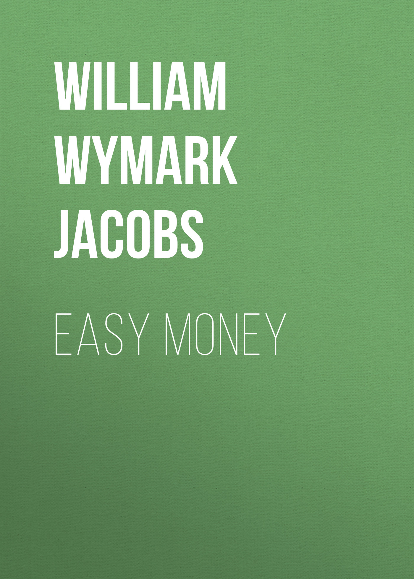 Книга Easy Money из серии , созданная William Wymark Jacobs, может относится к жанру Зарубежная классика, Зарубежная старинная литература. Стоимость электронной книги Easy Money с идентификатором 34842334 составляет 0 руб.