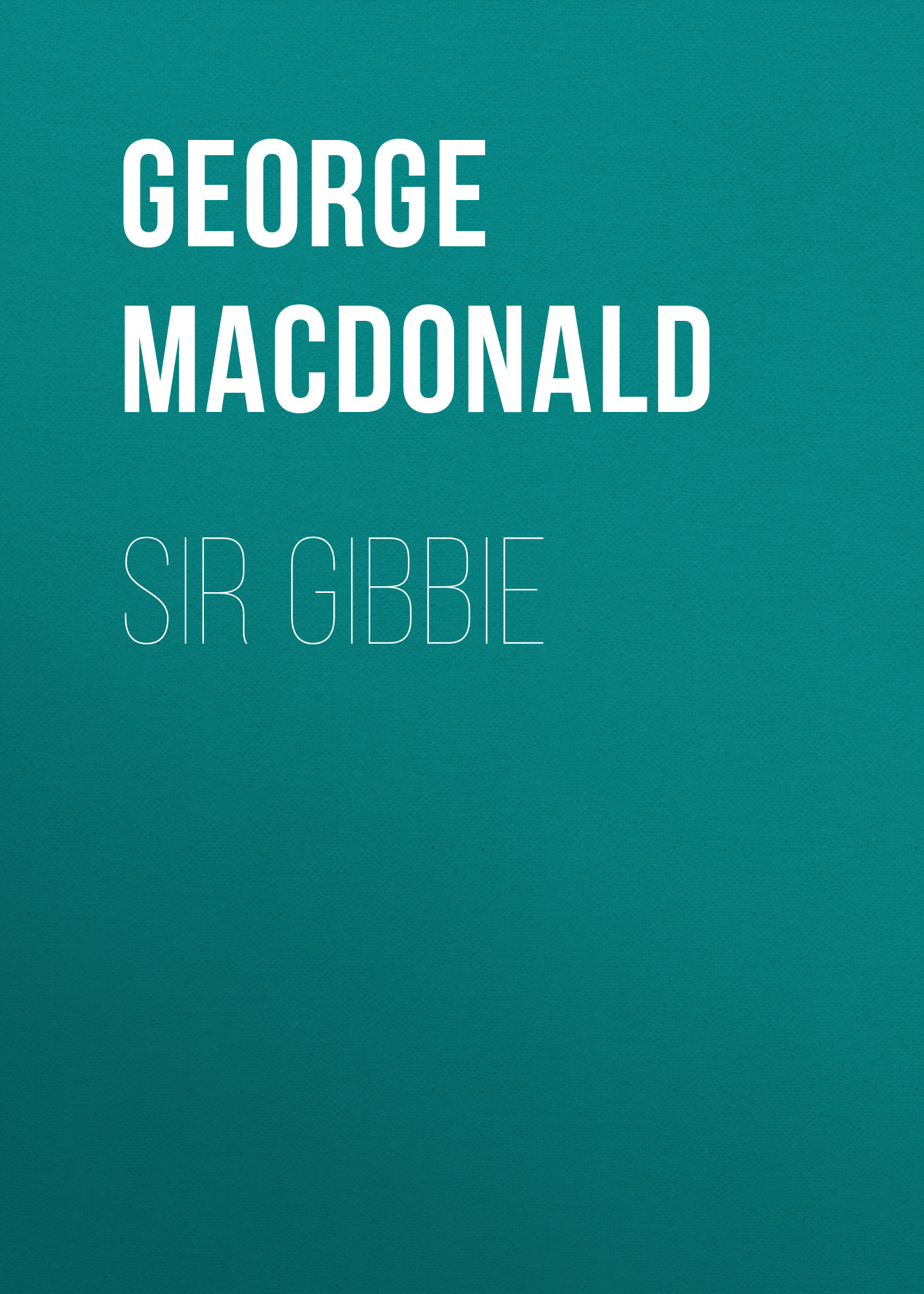 Книга Sir Gibbie из серии , созданная George MacDonald, может относится к жанру Зарубежная классика, Литература 19 века, Зарубежная старинная литература. Стоимость электронной книги Sir Gibbie с идентификатором 35007833 составляет 0 руб.