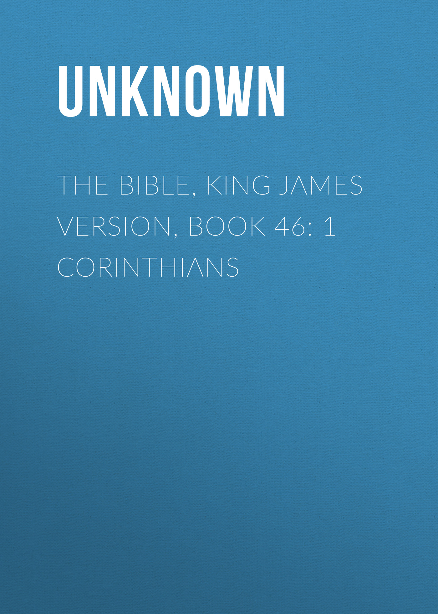 Книга The Bible, King James version, Book 46: 1 Corinthians из серии , созданная Unknown Unknown, может относится к жанру Зарубежная классика, Зарубежная эзотерическая и религиозная литература, Философия, Зарубежная психология, Зарубежная старинная литература. Стоимость электронной книги The Bible, King James version, Book 46: 1 Corinthians с идентификатором 35502635 составляет 0 руб.