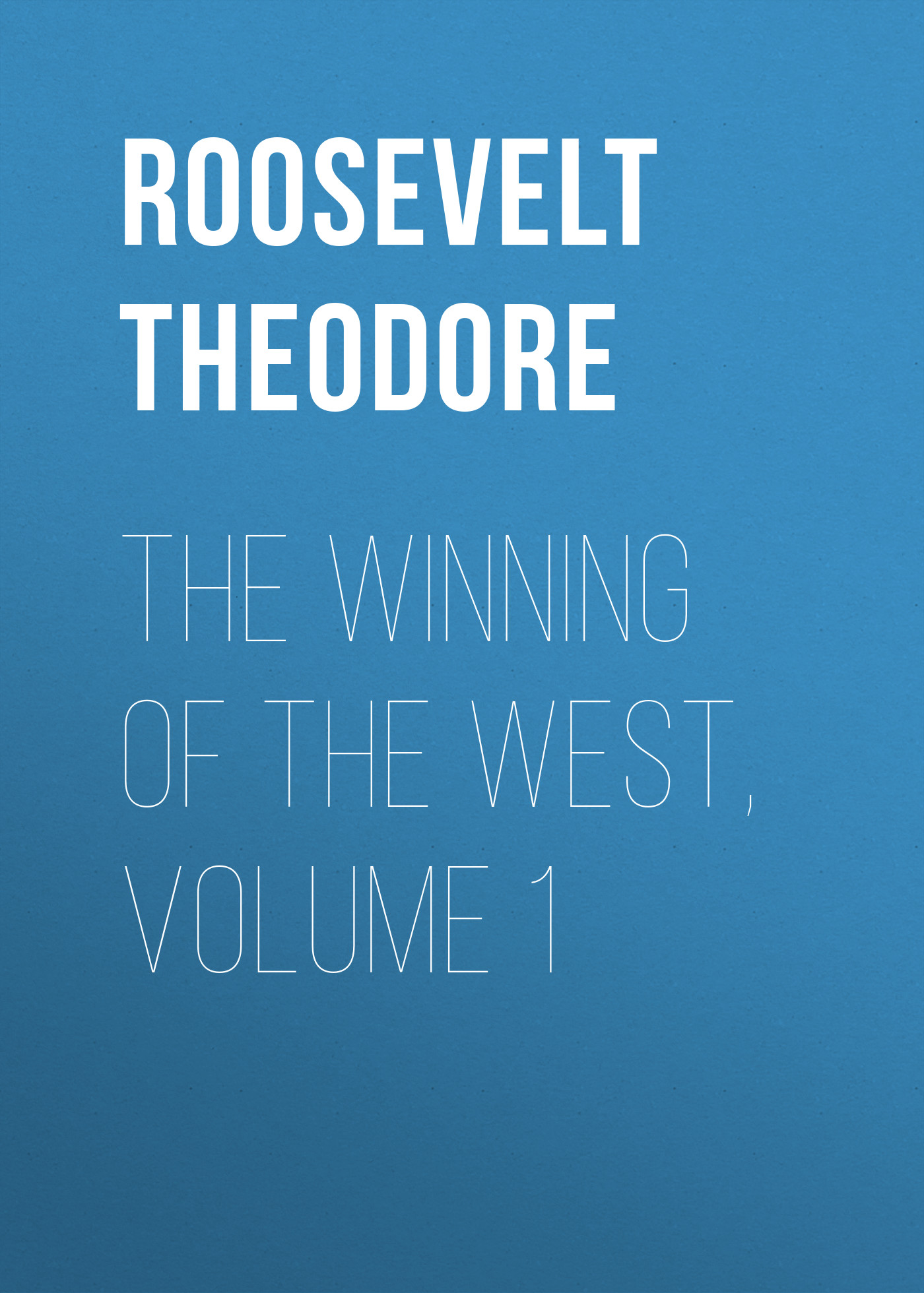 Книга The Winning of the West, Volume 1 из серии , созданная Theodore Roosevelt, может относится к жанру Зарубежная классика, История, Зарубежная образовательная литература, Зарубежная старинная литература. Стоимость электронной книги The Winning of the West, Volume 1 с идентификатором 36093933 составляет 0 руб.