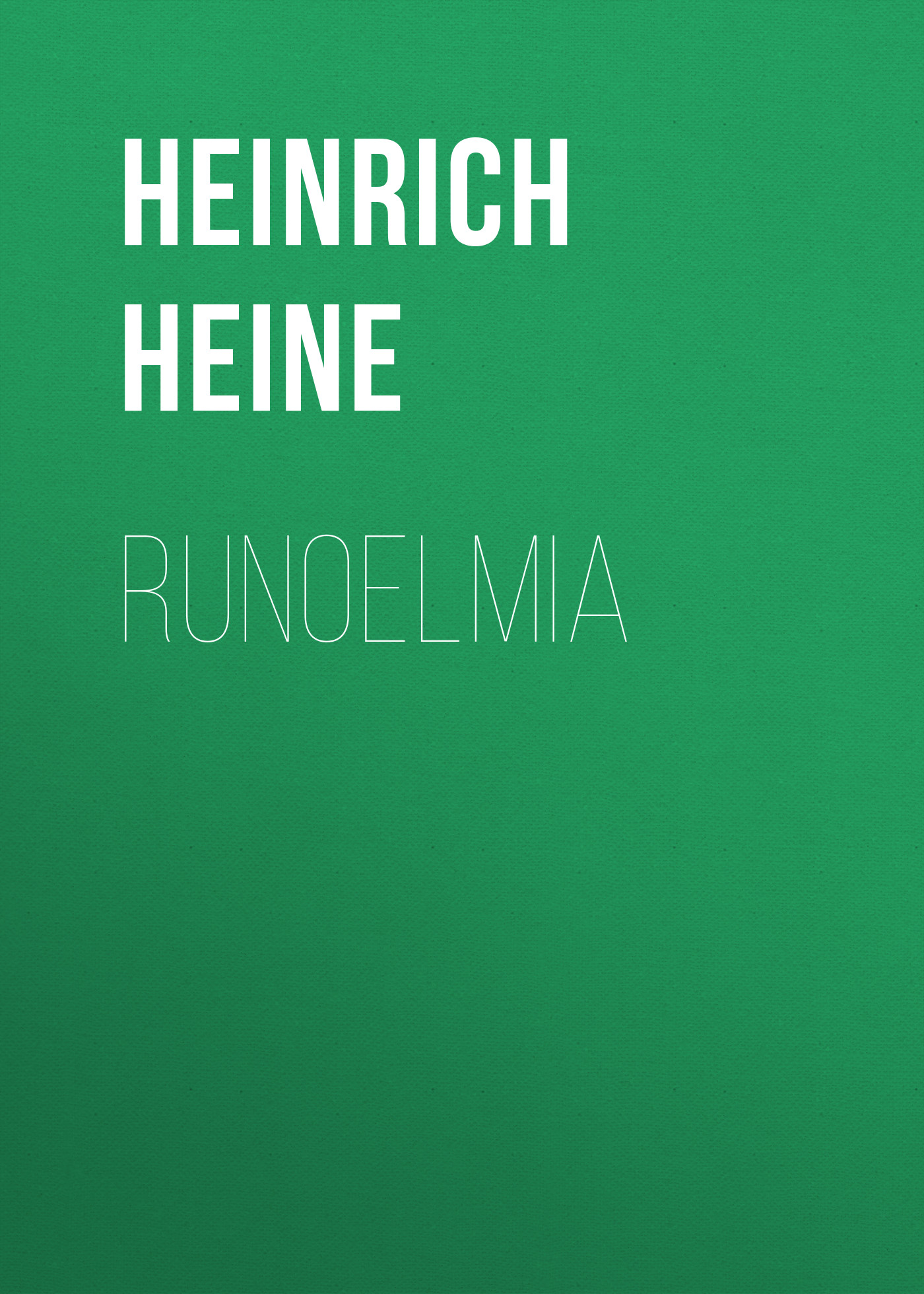 Книга Runoelmia из серии , созданная Генрих Гейне, может относится к жанру Зарубежные стихи, Литература 19 века, Поэзия, Зарубежная старинная литература, Зарубежная классика. Стоимость электронной книги Runoelmia с идентификатором 36095933 составляет 0 руб.
