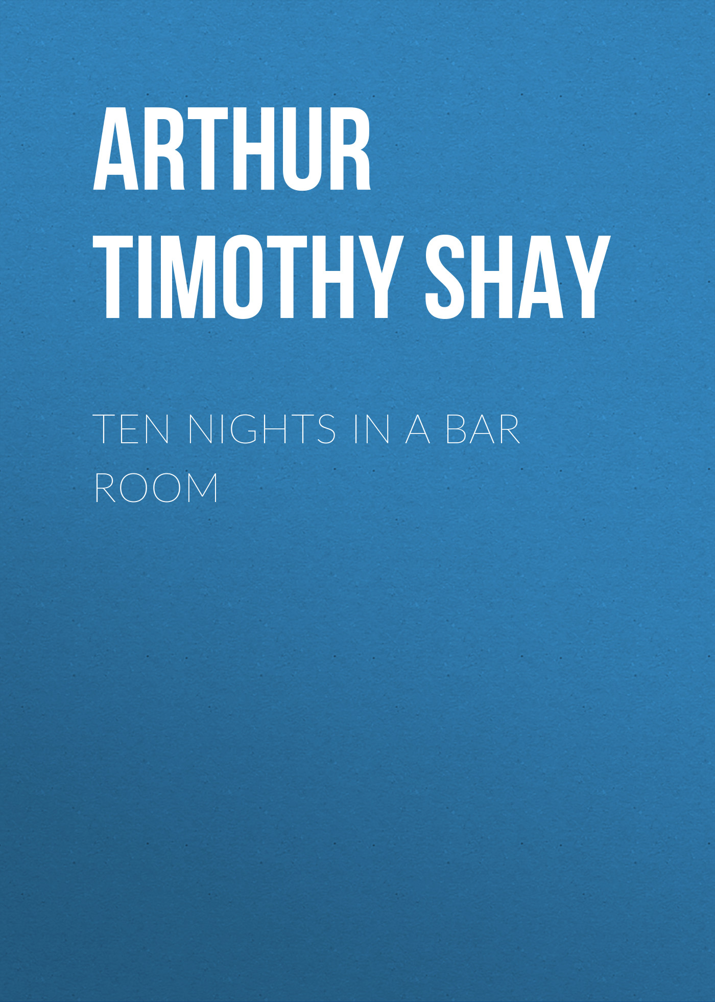 Книга Ten Nights in a Bar Room из серии , созданная Timothy Arthur, может относится к жанру Зарубежная фантастика, Литература 19 века, Зарубежная старинная литература, Зарубежная классика. Стоимость электронной книги Ten Nights in a Bar Room с идентификатором 36363334 составляет 0 руб.