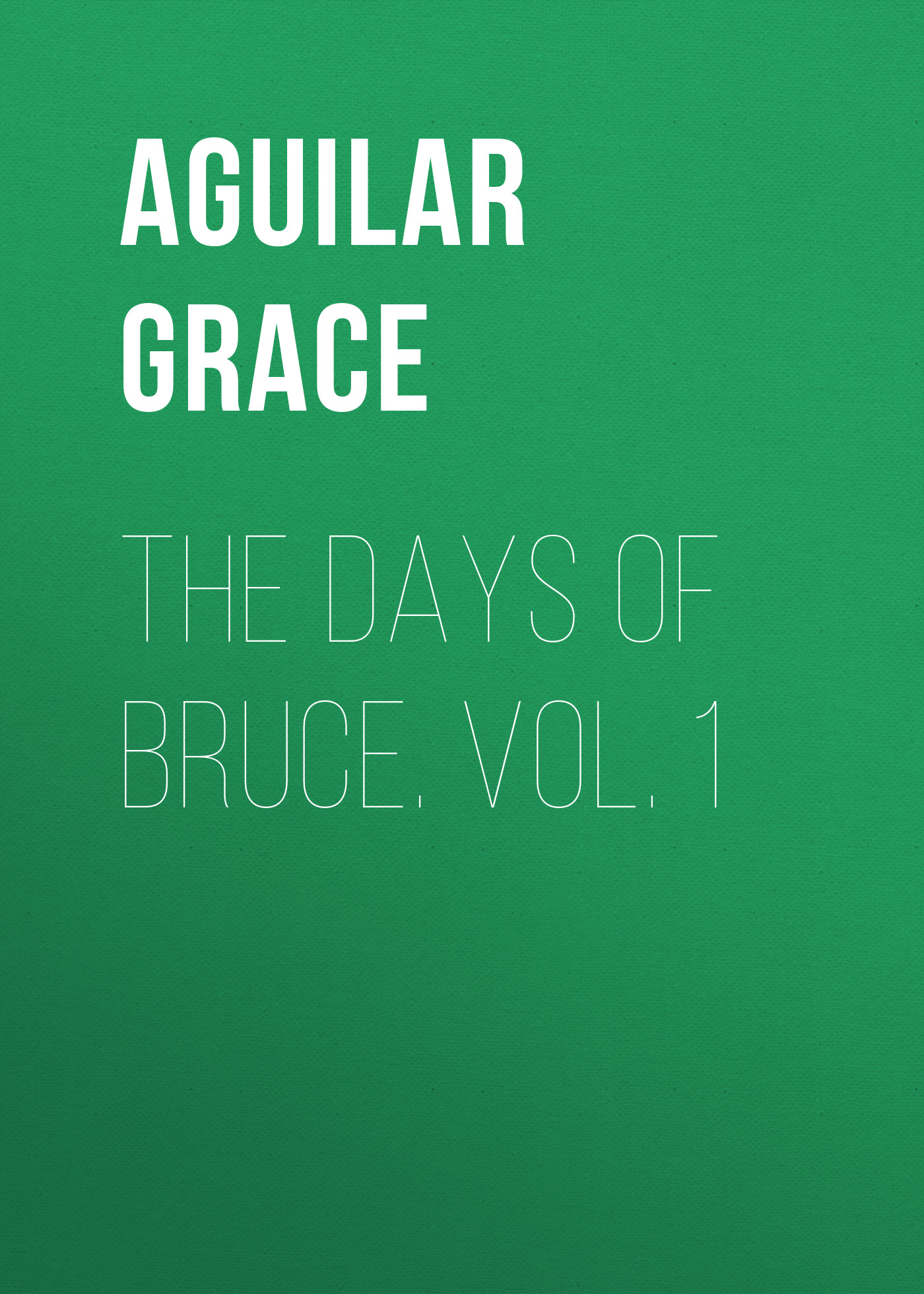 The Days of Bruce. Vol. 1