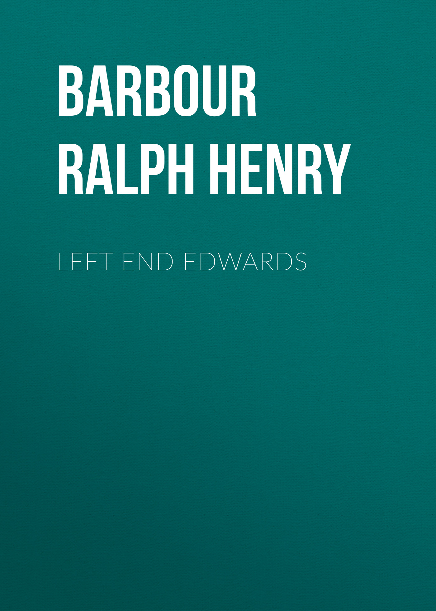 Книга Left End Edwards из серии , созданная Ralph Barbour, может относится к жанру Зарубежные детские книги, Зарубежная старинная литература, Зарубежная классика. Стоимость электронной книги Left End Edwards с идентификатором 36364838 составляет 0 руб.