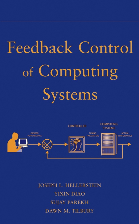 Книга  Feedback Control of Computing Systems созданная Dawn Tilbury M., Yixin  Diao, Sujay  Parekh, Joseph Hellerstein L. может относится к жанру зарубежная компьютерная литература. Стоимость электронной книги Feedback Control of Computing Systems с идентификатором 43488237 составляет 17407.30 руб.