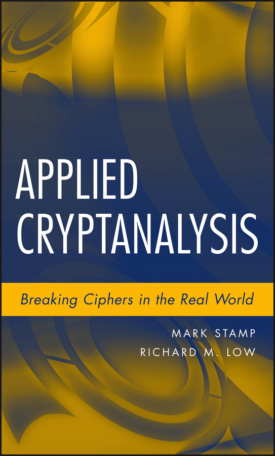 Книга  Applied Cryptanalysis созданная Mark  Stamp, Richard Low M. может относится к жанру зарубежная компьютерная литература, информационная безопасность. Стоимость электронной книги Applied Cryptanalysis с идентификатором 43499933 составляет 11196.66 руб.