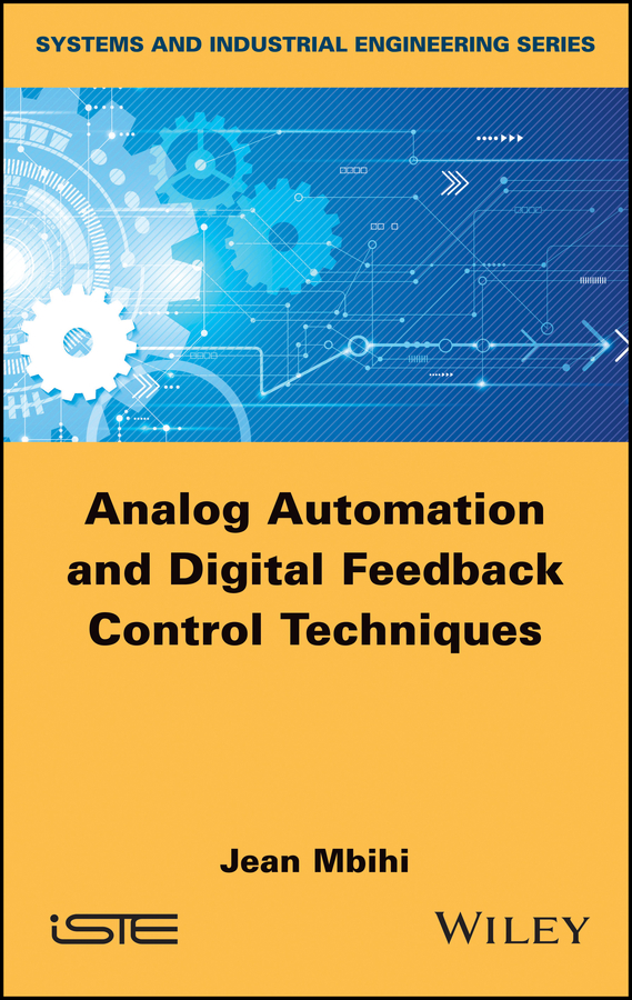 Книга  Analog Automation and Digital Feedback Control Techniques созданная  может относится к жанру зарубежная компьютерная литература, программирование. Стоимость электронной книги Analog Automation and Digital Feedback Control Techniques с идентификатором 43501037 составляет 12683.71 руб.