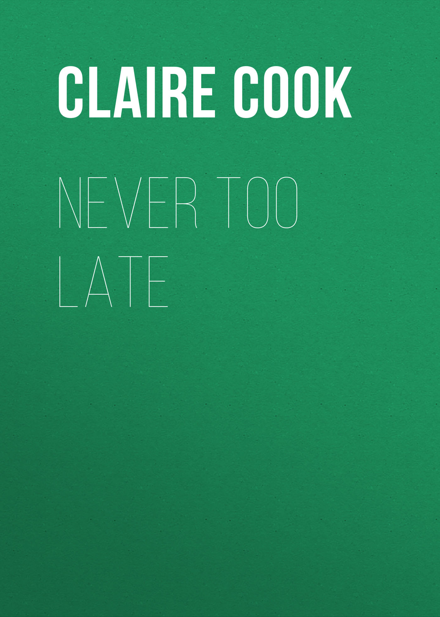 Never Too Late