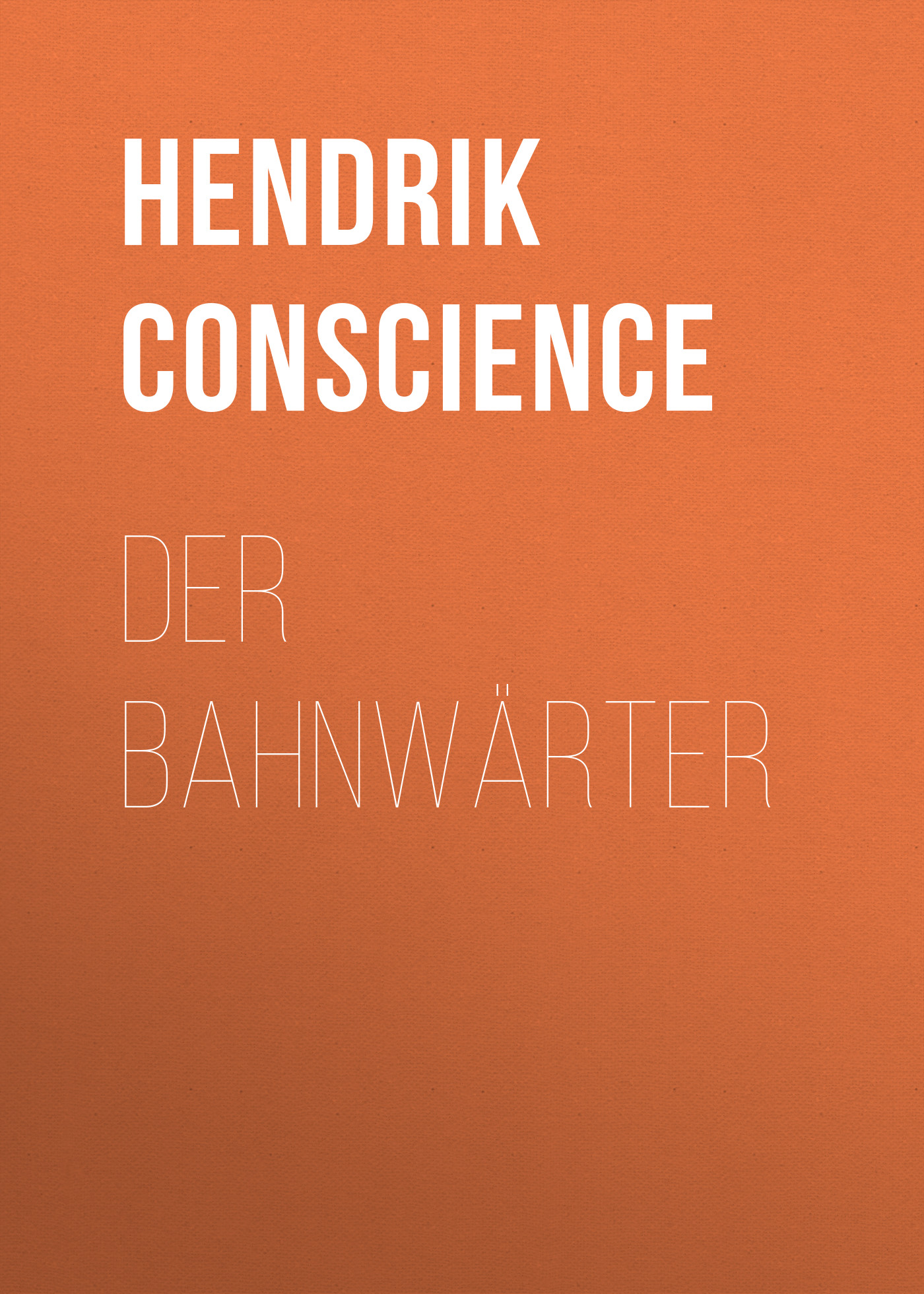 Книга Der Bahnwärter из серии , созданная Hendrik Conscience, может относится к жанру Зарубежная классика. Стоимость электронной книги Der Bahnwärter с идентификатором 48633436 составляет 0 руб.