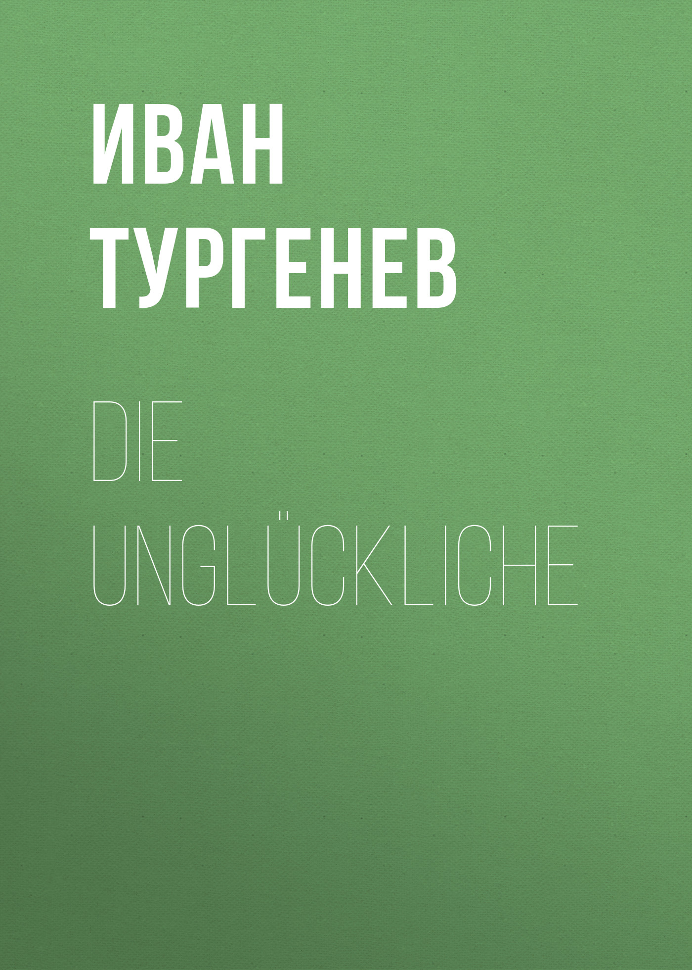 Книга Die Unglückliche из серии , созданная Iwan Turgenew, может относится к жанру Русская классика. Стоимость электронной книги Die Unglückliche с идентификатором 48633732 составляет 0 руб.