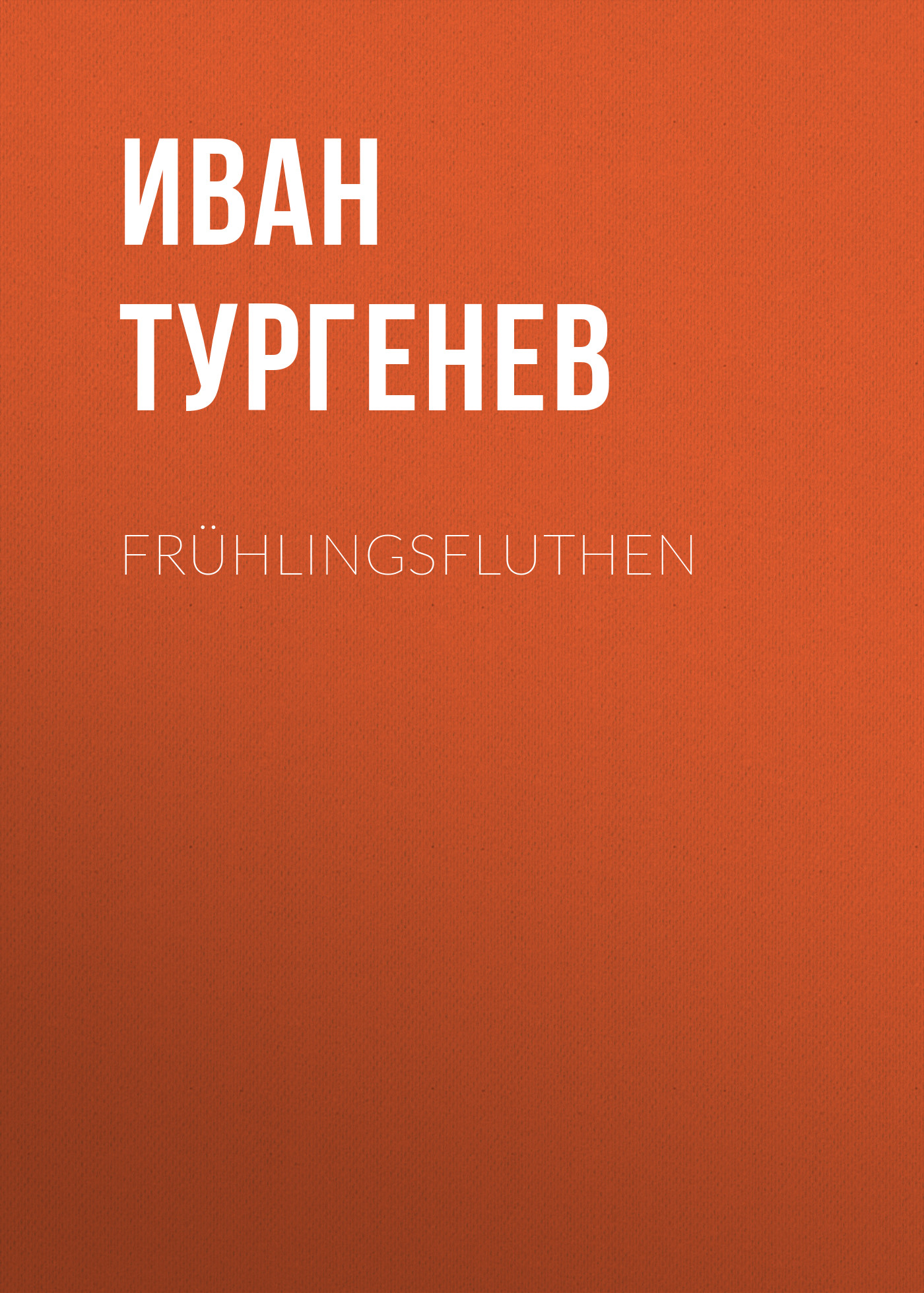 Книга Frühlingsfluthen из серии , созданная Iwan Turgenew, может относится к жанру Русская классика. Стоимость электронной книги Frühlingsfluthen с идентификатором 48633836 составляет 0 руб.