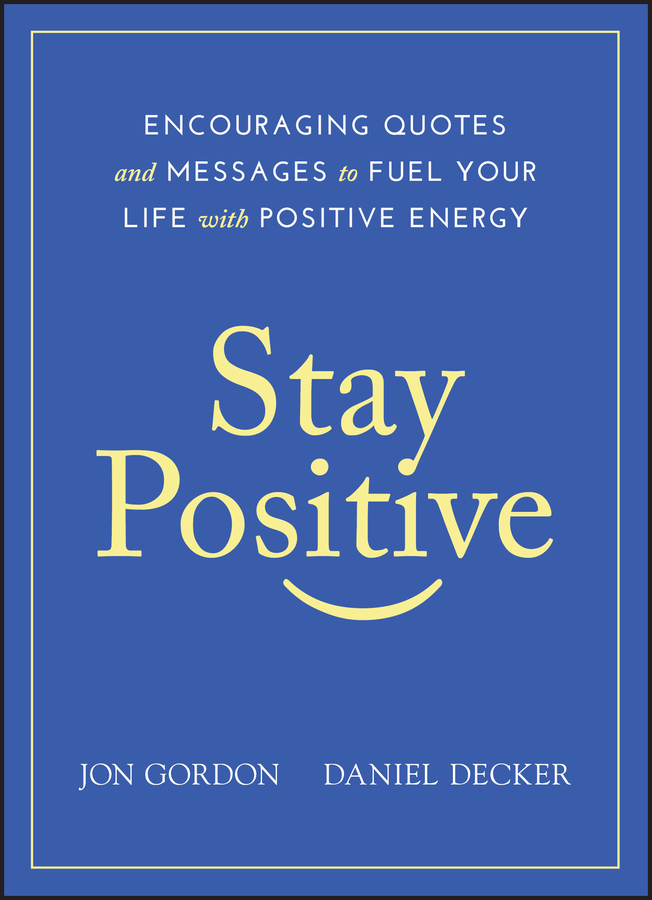 Книга  Stay Positive созданная Джон Гордон, Daniel Decker, Wiley может относится к жанру банковское дело. Стоимость электронной книги Stay Positive с идентификатором 48833933 составляет 1298.04 руб.