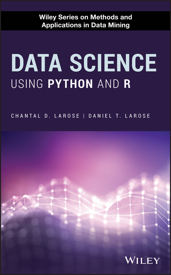 Книга  Data Science Using Python and R созданная Chantal D. Larose, Daniel T. Larose, Wiley может относится к жанру базы данных. Стоимость электронной книги Data Science Using Python and R с идентификатором 62248935 составляет 8883.53 руб.