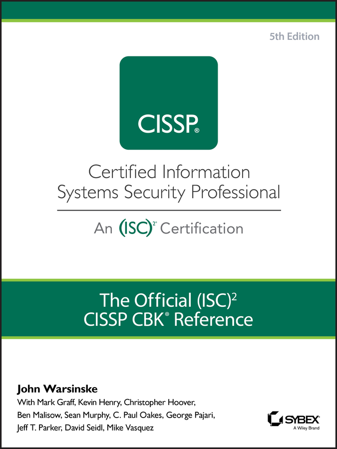 Книга  The Official (ISC)2 Guide to the CISSP CBK Reference созданная C. Paul Oakes, John Warsinske, Jeff T. Parker, Sean  Murphy, George  Pajari, Mark  Graff, David Seidl, Mike  Vasquez, Christopher Hoover, Ben Malisow, Kevin  Henry, Wiley может относится к жанру зарубежная компьютерная литература. Стоимость электронной книги The Official (ISC)2 Guide to the CISSP CBK Reference с идентификатором 62254035 составляет 7236.98 руб.