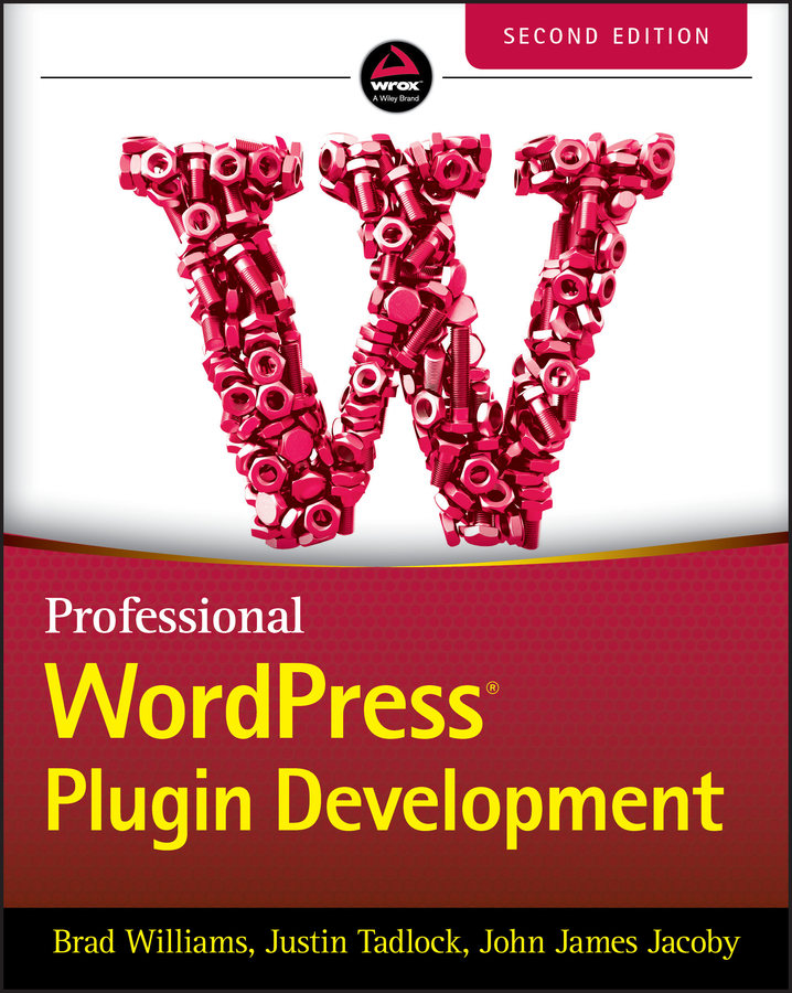 Книга  Professional WordPress Plugin Development созданная Justin Tadlock, John James Jacoby, Brad Williams, Wiley может относится к жанру программы. Стоимость электронной книги Professional WordPress Plugin Development с идентификатором 62309630 составляет 3352.19 руб.