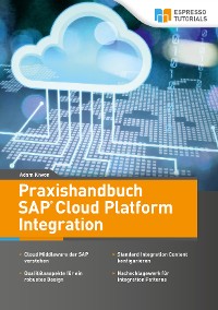 Книга  Praxishandbuch SAP Cloud Platform Integration созданная Adam Kiwon, Espresso Tutorials может относится к жанру программы. Стоимость электронной книги Praxishandbuch SAP Cloud Platform Integration с идентификатором 63121930 составляет 1565.66 руб.