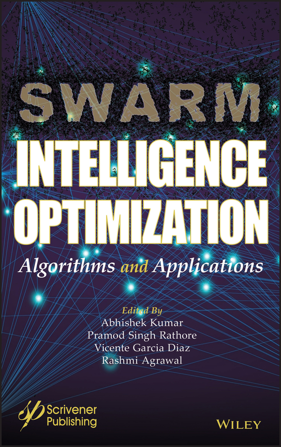 Книга  Swarm Intelligence Optimization созданная Rashmi Agrawal, Pramod Singh Rathore, Abhishek Kumar, Vicente Garcia Diaz, Wiley может относится к жанру программы. Стоимость электронной книги Swarm Intelligence Optimization с идентификатором 63489335 составляет 18073.65 руб.