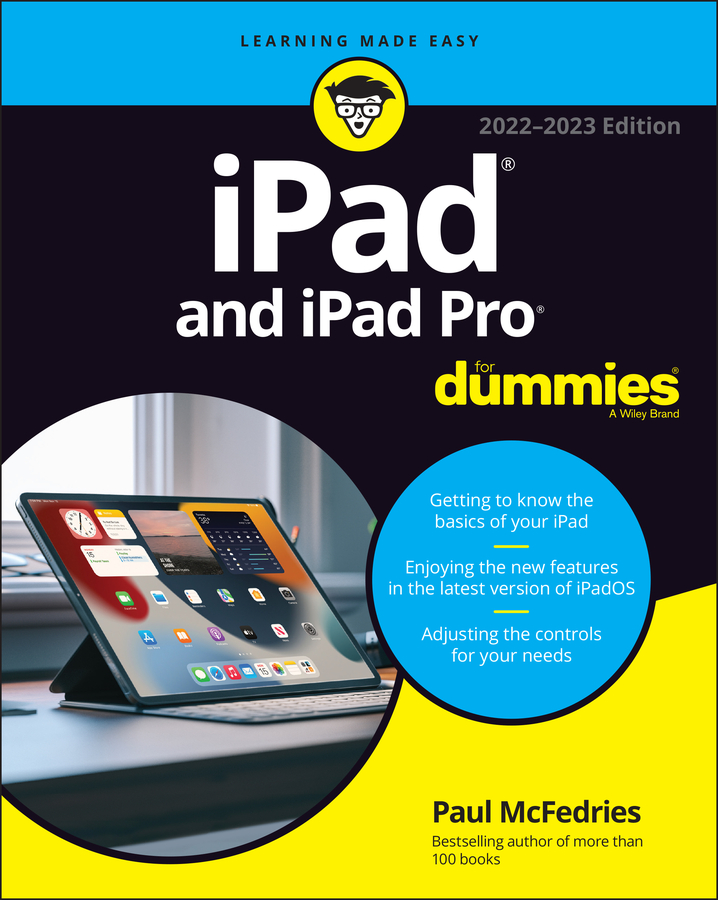 Книга  iPad and iPad Pro For Dummies созданная Paul McFedries, Wiley может относится к жанру компьютерная справочная литература. Стоимость электронной книги iPad and iPad Pro For Dummies с идентификатором 67280437 составляет 2005.99 руб.