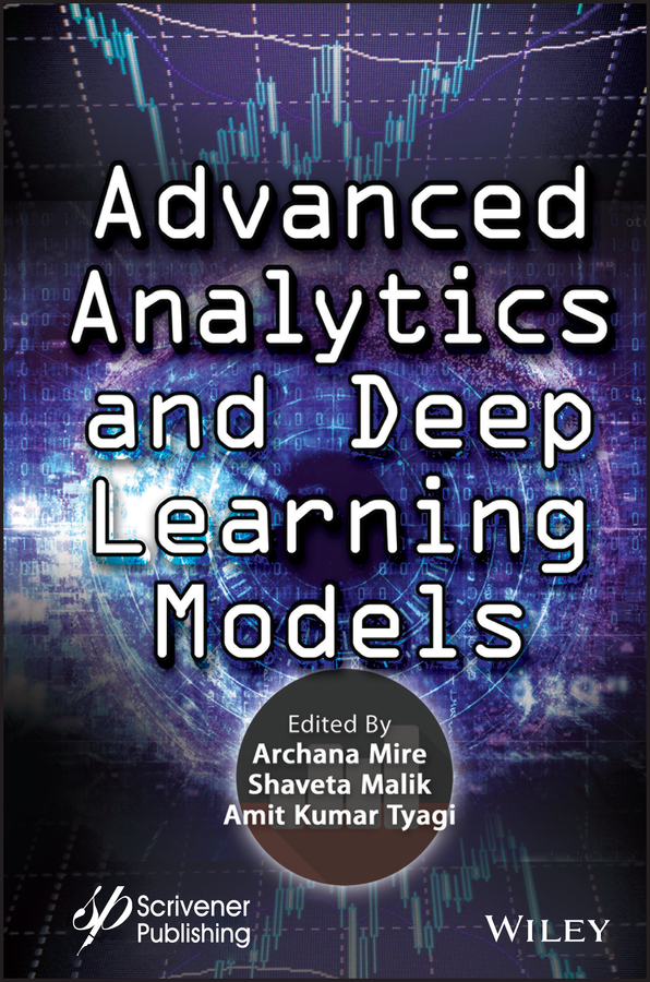 Книга  Advanced Analytics and Deep Learning Models созданная Amit Kumar Tyagi, Archana Mire, Shaveta Malik, Wiley может относится к жанру программы. Стоимость электронной книги Advanced Analytics and Deep Learning Models с идентификатором 67654738 составляет 18083.05 руб.