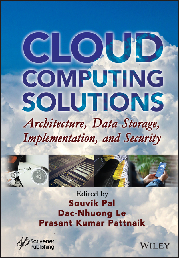 Книга  Cloud Computing Solutions созданная Prasant Kumar Pattnaik, Souvik Pal, Dac-Nhuong Le, Wiley может относится к жанру базы данных. Стоимость электронной книги Cloud Computing Solutions с идентификатором 67671133 составляет 18163.56 руб.