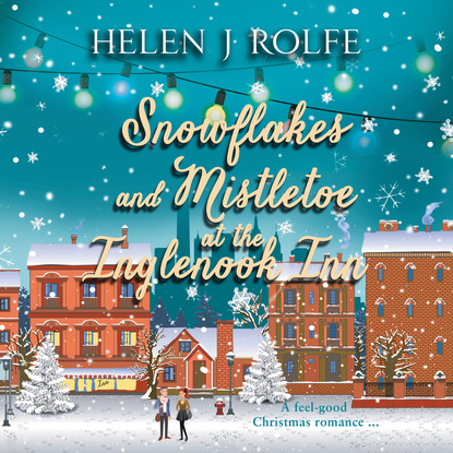 Snowflakes and Mistletoe at the Inglenook Inn - New York Ever After, Book 2 (Unabridged)
Snowflakes and Mistletoe at the Inglenook Inn - New York Ever After, Book 2 (Unabridged)
