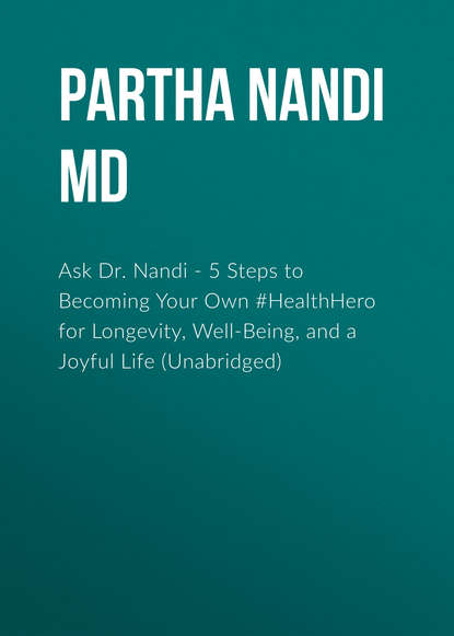 Ask Dr. Nandi - 5 Steps to Becoming Your Own #HealthHero for Longevity, Well-Being, and a Joyful Life (Unabridged)
Ask Dr. Nandi - 5 Steps to Becoming Your Own #HealthHero for Longevity, Well-Being, and a Joyful Life (Unabridged)
