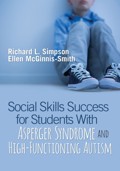 Social Skills Success for Students With Asperger Syndrome and High-Functioning Autism
Social Skills Success for Students With Asperger Syndrome and High-Functioning Autism