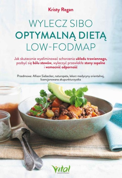 Wylecz SIBO optymalną dietą low-FODMAP. Jak skutecznie wyeliminować schorzenia układu trawiennego, pozbyć się bólu stawów, wyleczyć przewlekłe stany zapalne i wzmocnić odporność
Wylecz SIBO optymalną dietą low-FODMAP. Jak skutecznie wyeliminować schorzenia układu trawiennego, pozbyć się bólu stawów, wyleczyć przewlekłe stany zapalne i wzmocnić odporność