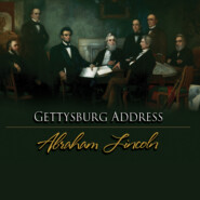 The Gettysburg Address (Unabridged)