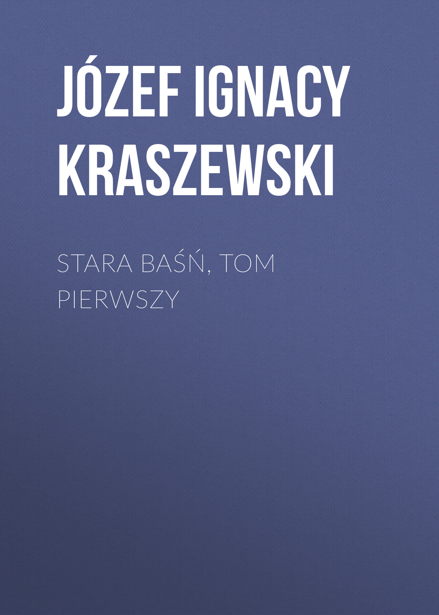 Stara baśń, tom pierwszy