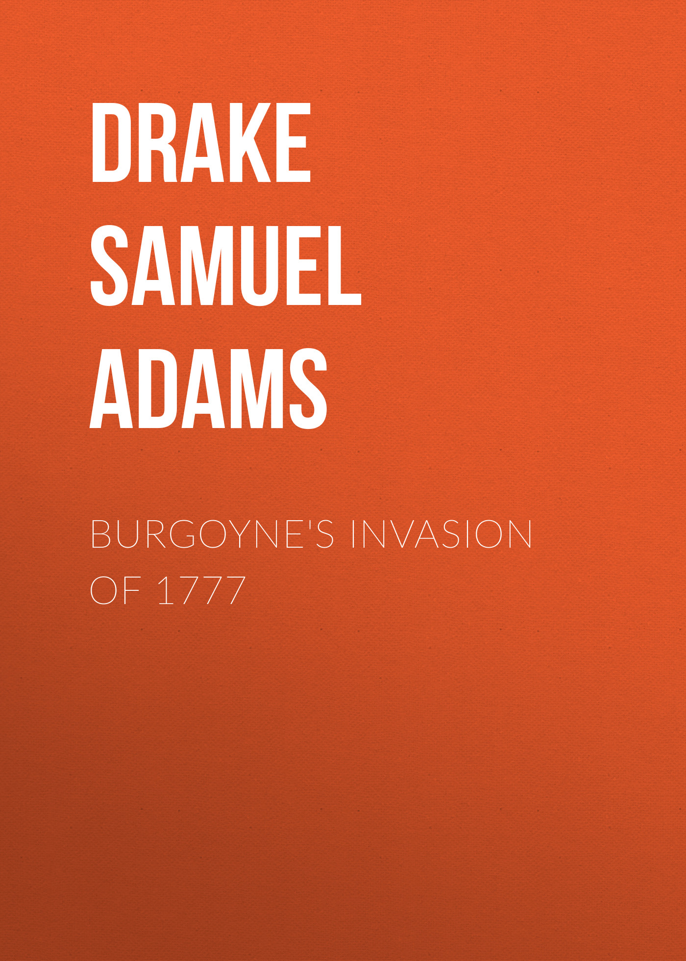 Burgoyne\'s Invasion of 1777