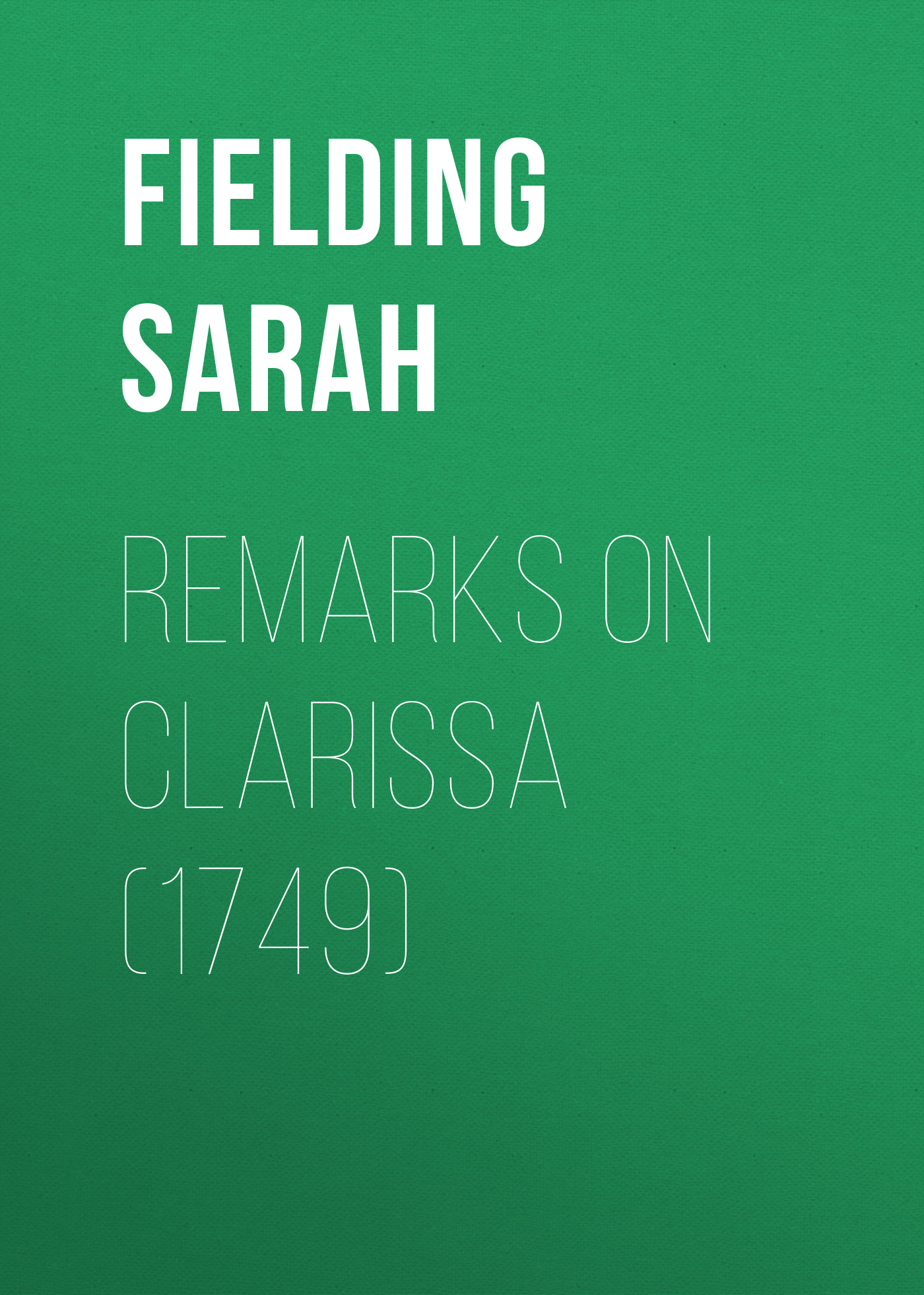 Fielding Sarah Remarks on Clarissa (1749)