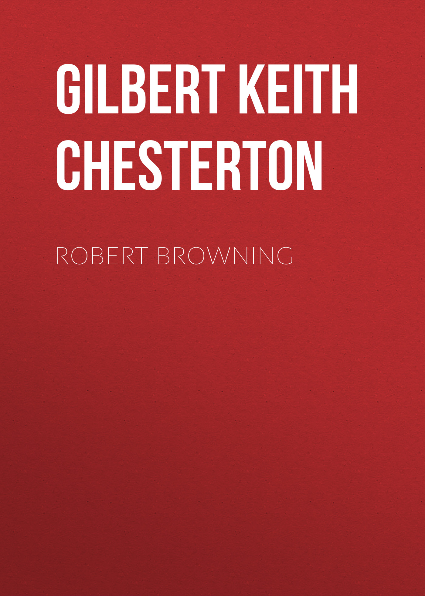 Gilbert Keith Chesterton Robert Browning