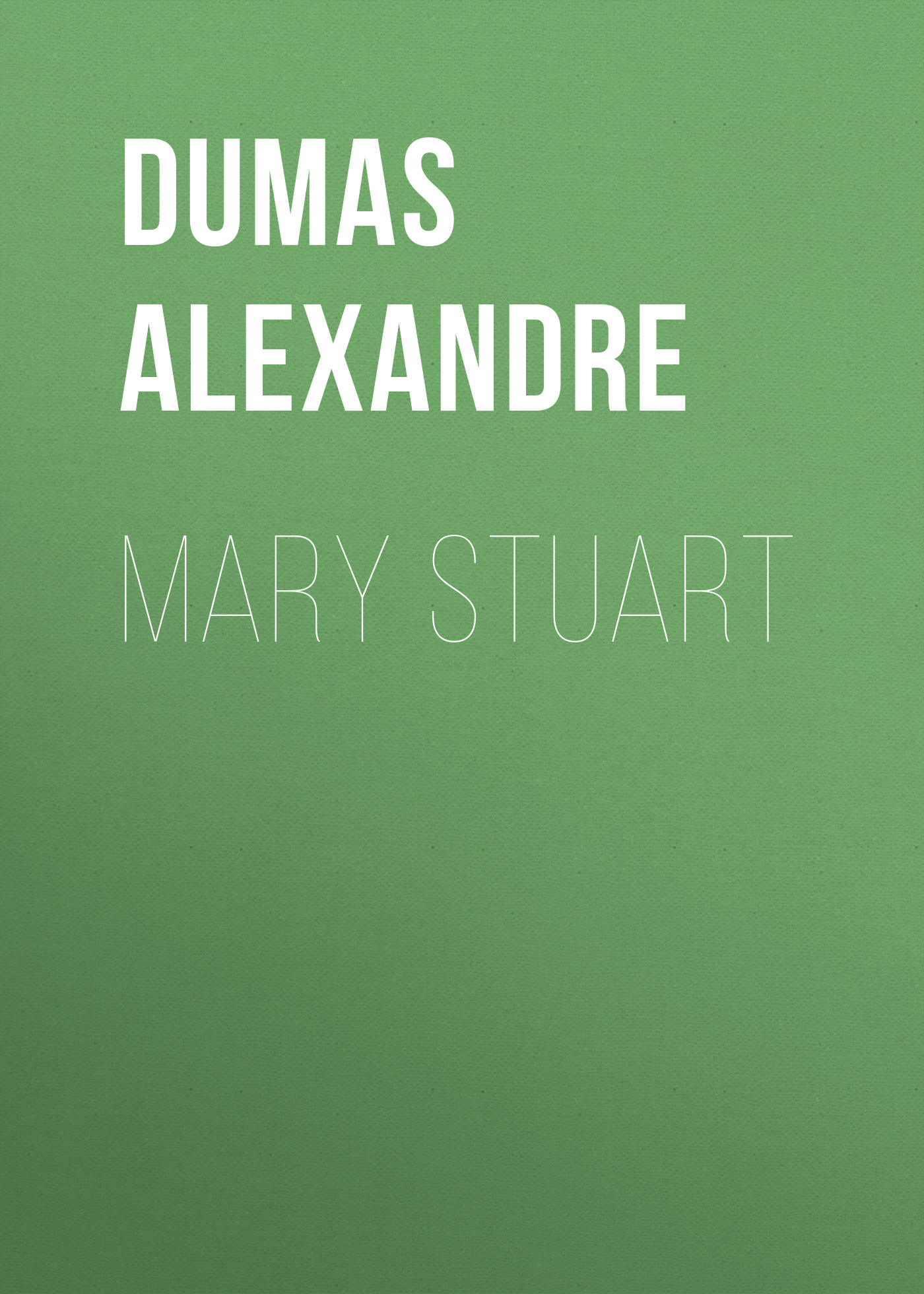 Книга Mary Stuart из серии , созданная Alexandre Dumas, может относится к жанру Литература 19 века, Зарубежная старинная литература, Зарубежная классика. Стоимость электронной книги Mary Stuart с идентификатором 25202831 составляет 0 руб.