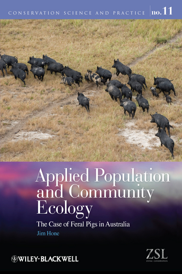 Jim Hone Applied Population and Community Ecology. The Case of Feral Pigs in Australia