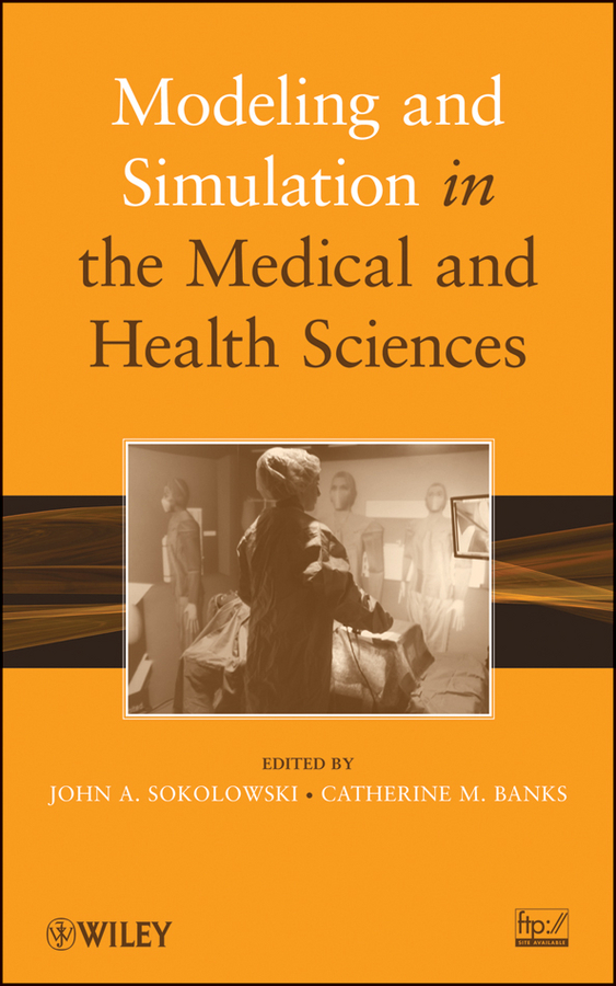 Banks Catherine M. Modeling and Simulation in the Medical and Health Sciences