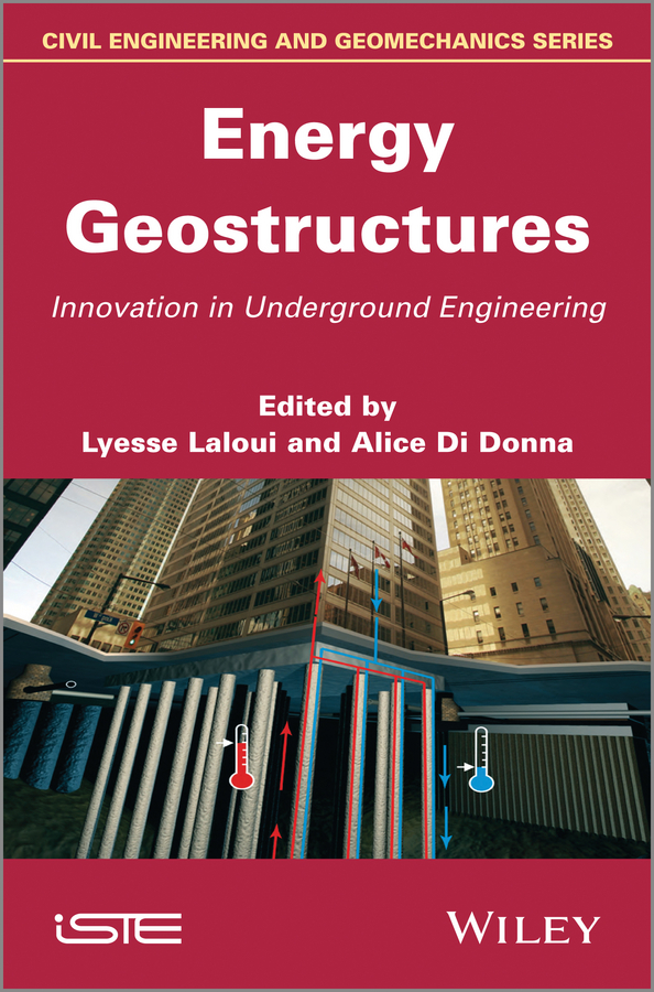 Laloui Lyesse Energy Geostructures. Innovation in Underground Engineering