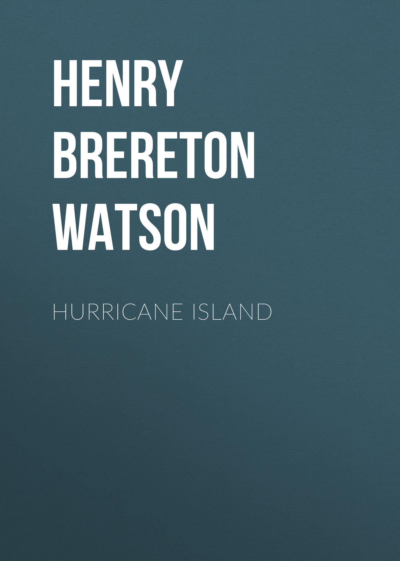 Книга Hurricane Island из серии , созданная Henry Watson, может относится к жанру Зарубежные любовные романы, Зарубежная старинная литература, Зарубежная классика. Стоимость электронной книги Hurricane Island с идентификатором 34336930 составляет 0 руб.