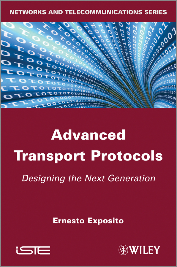 Ernesto Exposito Advanced Transport Protocols. Designing the Next Generation