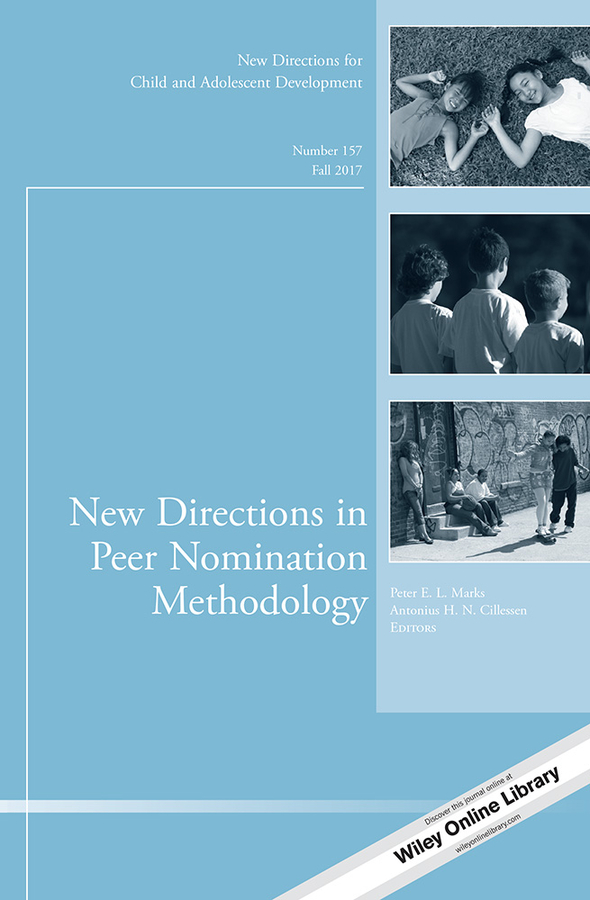 Antonius H. N. Cillessen New Directions in Peer Nomination Methodology. New Directions for Child and Adolescent Development, Number 157