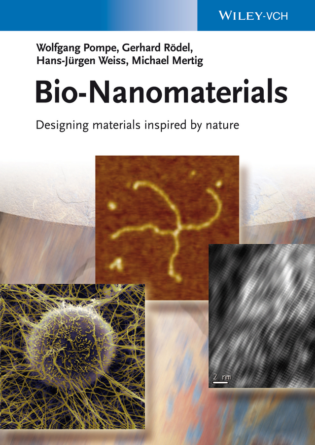 Wolfgang Pompe Bio-Nanomaterials. Designing Materials Inspired by Nature