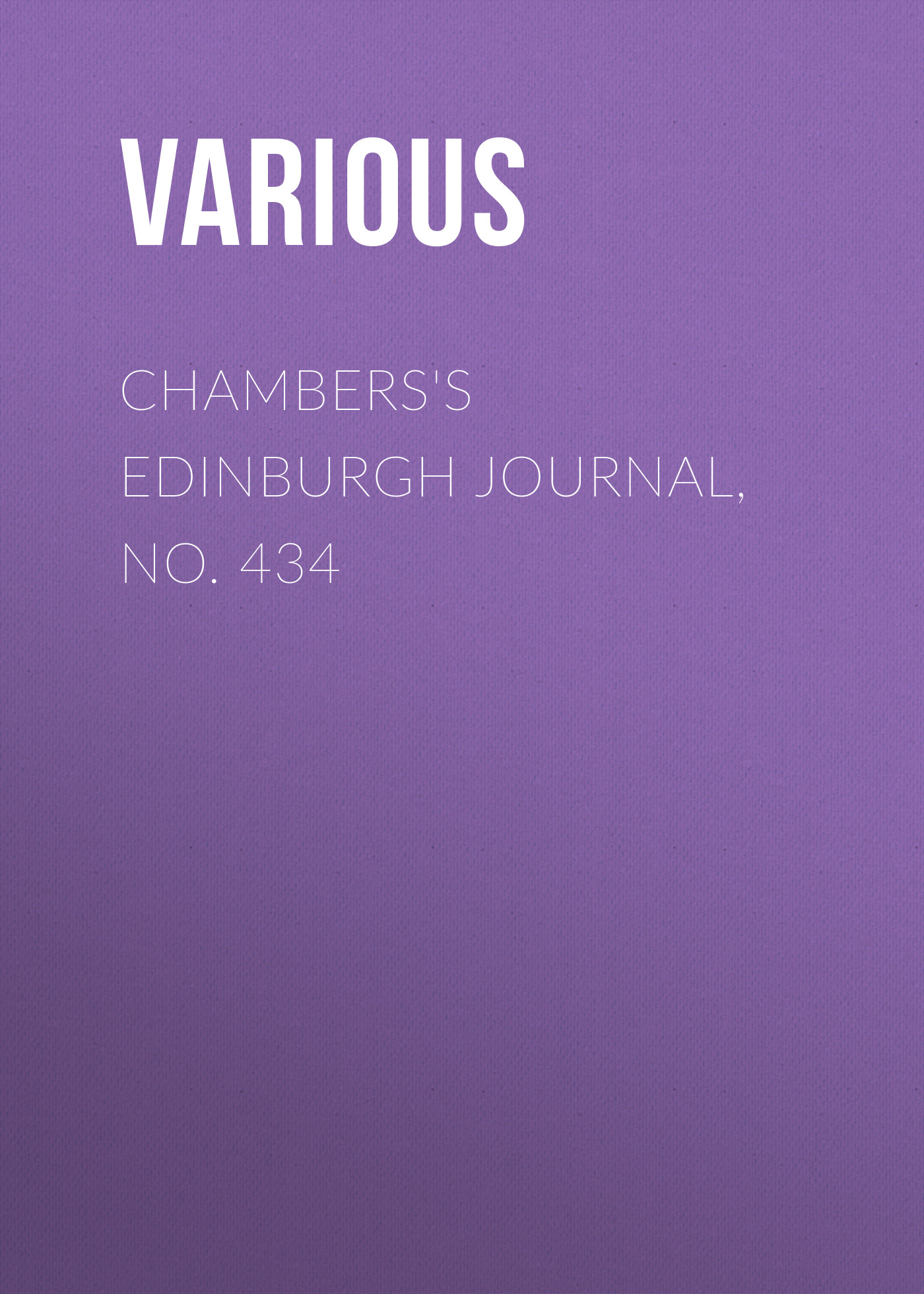 Various Chambers's Edinburgh Journal, No. 434