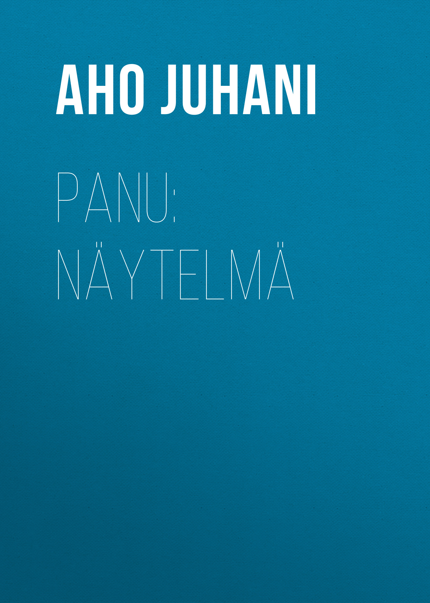 Цитаты из книги Panu Näytelmä Juhani Aho Литрес