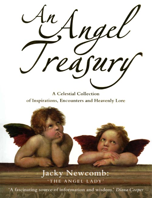 Jacky Newcomb An Angel Treasury: A Celestial Collection of Inspirations, Encounters and Heavenly Lore
