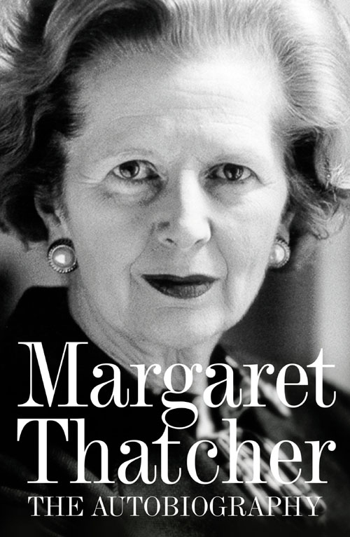 Margaret Thatcher Margaret Thatcher: The Autobiography