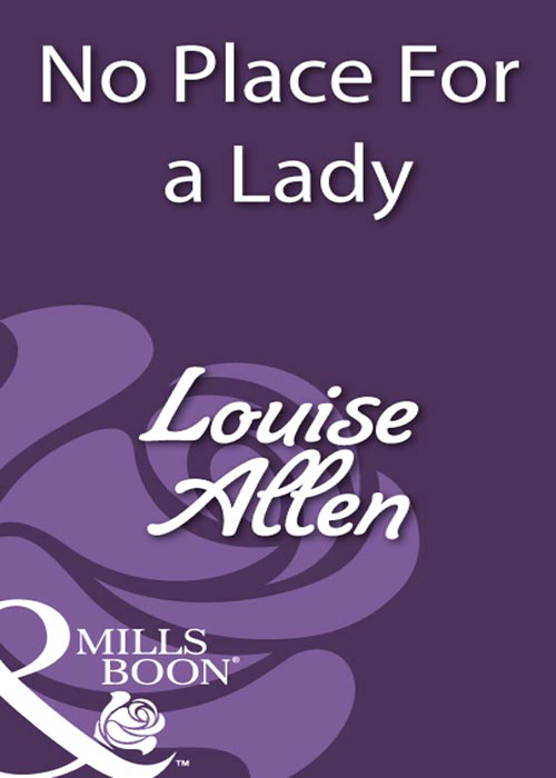 Louise Allen No Place For a Lady