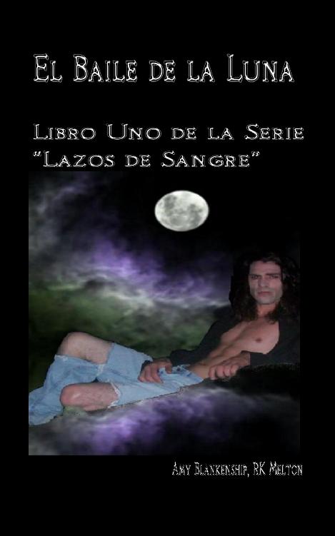 Amy Blankenship El Baile De La Luna: Libro Uno Dela Serie ”Lazos De Sangre”