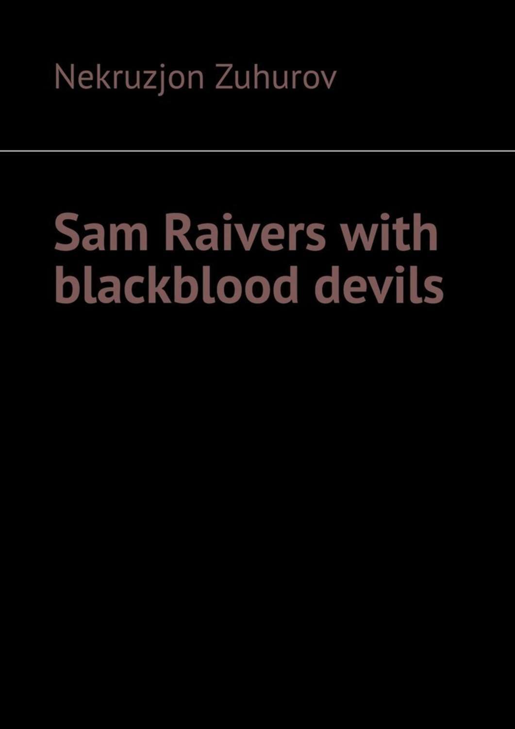 Nekruzjon Zuhurov Sam Raivers with blackblood devils